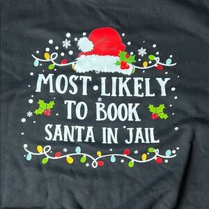 NWOT womens Festive Christmas holiday Santa adult humor funny jail sweatshirt